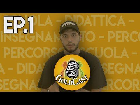 GOLDCAST EP1 - Il sistema dei professori è rotto